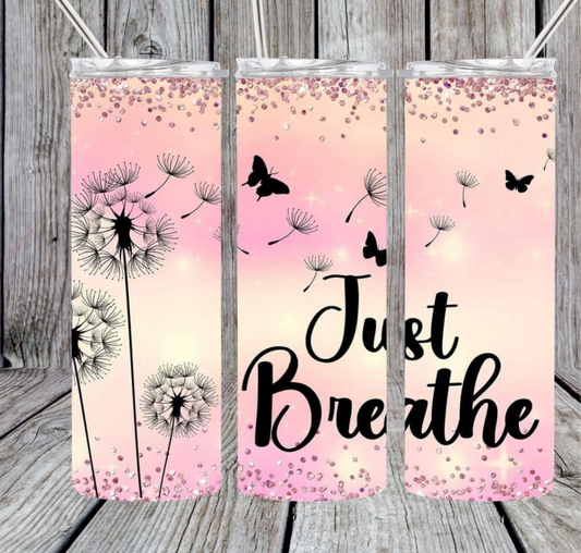 Pink just breathe tumbler