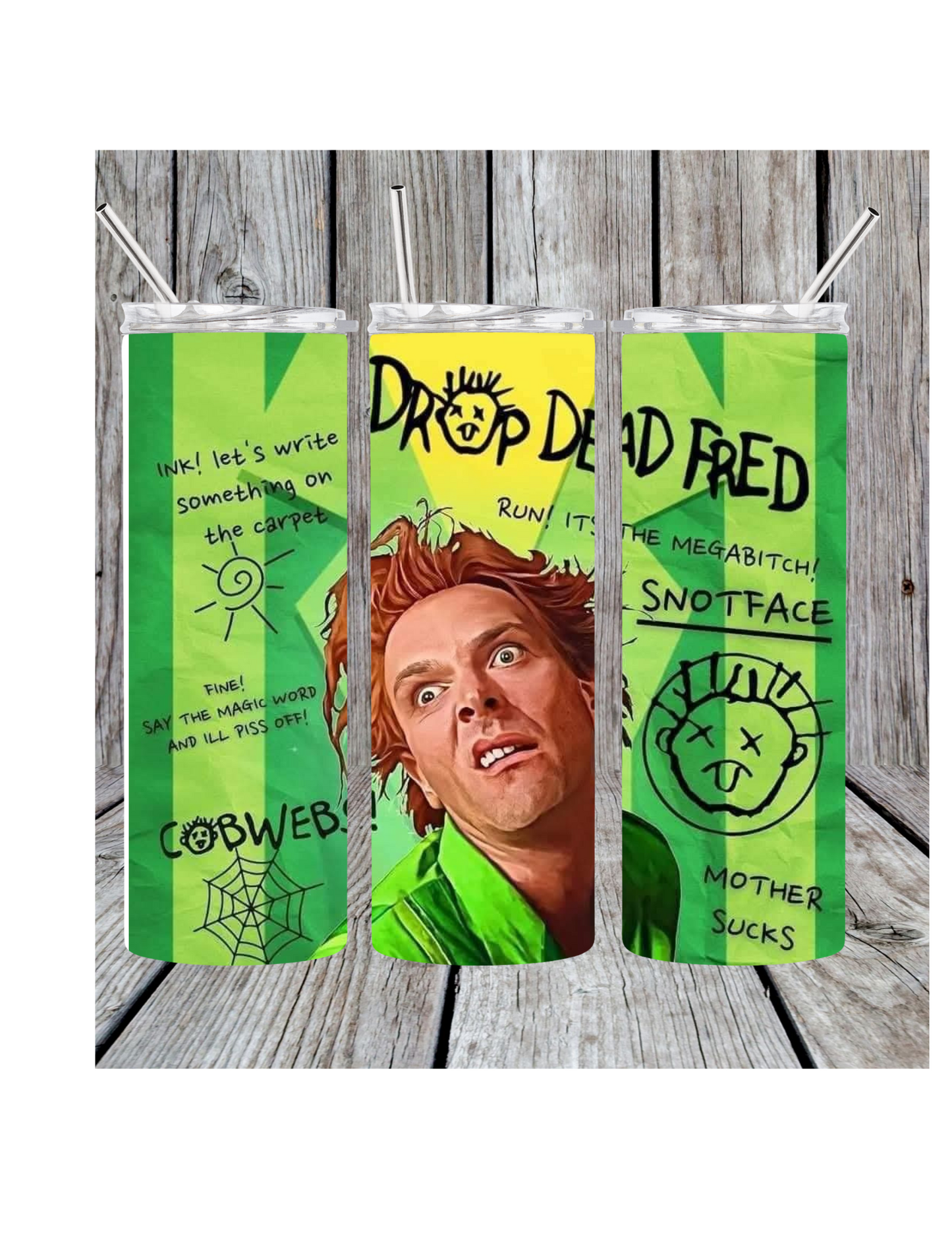 Drop dead Fred tumbler